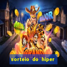 sorteio do hiper cap de hoje ao vivo